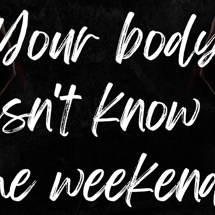 7 Ways to Stay on Track on Any Given Weekend